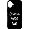 Cosmo Mode On Name Funny Birthday Custodia per iPhone 16 Plus Modalità Cosmo Activa Nome Divertente