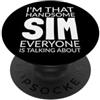 Funny SIM Gift Ideas I'm That Handsome SIM Everyone Is Talking About PopSockets PopGrip Adesivo