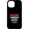 Legend Since Birthday Custodia per iPhone 15 Awesome Since August 2008