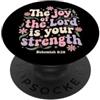 Bible Verse Nehemiah 8:10 Tees & Apparel La gioia del Signore Bibbia Scrittura Neemia 8:10 PopSockets PopGrip Adesivo