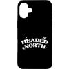 Northern Adventure Co Custodia per iPhone 16 Plus Headed North Adventure Travel Nature Design