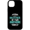 girls mom two girls mom mom pride daught Custodia per iPhone 14 Plus Orgogliosa madre di due ragazze fantastiche