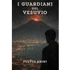 YOUCANPRINT I Guardiani del Vesuvio