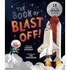 Magic Cat Publishing The Book of Blast Off!: 15 Real-Life Space Missions