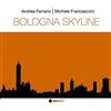 Ferrario, Andrea / Francesconi, Michele Bologna Skyline (CD)