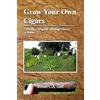 Dreamsplice Grow Your Own Cigars: growing, curing and finishing tobacco at home