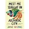 Jane Wong Meet Me Tonight in Atlantic City (Tascabile)