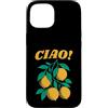 Italian Lemon Travel Co Custodia per iPhone 15 Ciao Italian Lemon Travel Design