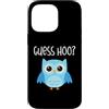 Magliette Gufo E Regali Per Gli Amanti D Custodia per iPhone 14 Pro Max Guess Hoo Civetta Gufo Carino Con Gli Occhi A Palla