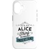Funny Alice Designs Custodia per iPhone 16 È una cosa Alice che non capiresti divertente nome Alice
