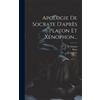 Xenophon Thurot Apologie De Socrate D'après Platon Et Xénopho (Copertina rigida)