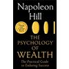 Napoleon Hill The Psychology of Wealth (Tascabile) (PRESALE 26/11/2026)