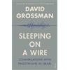 David Grossman Sleeping on a Wire (Tascabile)