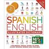 DK Spanish English Illustrated Dictionary: A Bilingual Visual Guide to Over 10,000 Spanish Words and Phrases
