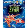 Usborne Superaerei. Con adesivi. Ediz. a colori