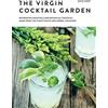 Roli Books The virgin cocktail garden: refreshing mocktails and botanical cocktails made from the finest fruits and herbal infusions