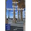 Lonely Planet Friuli Venezia Giulia
