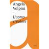 L'uomo creatore