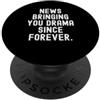 Lover Sarcastic Humor notizie che ti portano dramma da sempre Witty Sarcastic Saying PopSockets PopGrip Adesivo