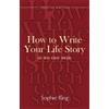 Constable & Robinson Write Your Life Story In Ten Easy Steps: A Splendid Guide to Writing the Story of Your Life