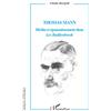 Editions L'Harmattan Thomas Mann Déclin et épanouissement dans Les Buddenbrook