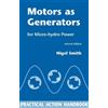 Nigel Smith Motors as Generators for Micro-hydro Power (Tascabile)
