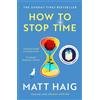 Matt Haig How to Stop Time (Tascabile)