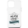 Funny Alice Designs Custodia per iPhone 12 Pro Max È una cosa Alice che non capiresti divertente nome Alice