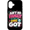 Family Pride Apparel Custodia per iPhone 16 Non c'è una famiglia come quella che ho avuto umorismo