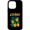 Italian Lemon Travel Co Custodia per iPhone 14 Pro Max Ciao Italian Lemon Travel Design