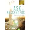 A.S. King Ask the Passengers (Tascabile)