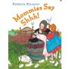 Patricia Polacco Mommies Say Shhh! (Libro di cartone)