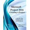 Jeff Hutchinson Microsoft Project 2016 - Creating a Project (Tascabile) Level 1