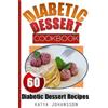 Katya Johansson Diabetic Dessert Cookbook (Tascabile) Diabetic Dessert Cookbook