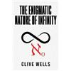 Clive Wells The Enigmatic Nature of Infinity (Tascabile)