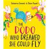 Catherine Emmett The Dodo Who Dreamed She Could Fly (Copertina rigida)