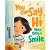 Merriam Sarcia Saunders You Can Say Hi with Only a Smile (Copertina rigida)