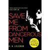 S. A. Lelchuk Save Me from Dangerous Men (Tascabile)