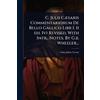 Gaius Julius Ca C. Julii CÃ]saris Commentariorum De Bello Gallico Li (Tascabile)