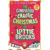 Katie Kirby The Completely Chaotic Christmas of Lottie Brooks (Tascabile)