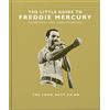 Orange Hippo The Little Guide to Freddie Mercury: The Show Must Go On