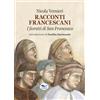 EDUP Racconti francescani. I fioretti di San Francesco