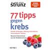 Heyne Taschenbuch 77 Tipps gegen Krebs: Gezielt vorbeugen, Heilung unterstützen, Immunabwehr stärken - Neueste Erkenntnisse aus der Krebsforschung - SPIEGEL-Bestseller-Autor