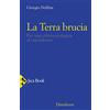 Jaca Book La Terra brucia. Per una critica ecologica al capitalismo