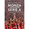 DIARKOS Monza. Destinazione Serie A. 110 anni di storia nella voce dei suoi protagonisti
