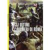 LEG Edizioni Gli ultimi cavalieri di Roma 265-565 d. C.