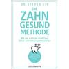 Dr. Steven Lin Die Zahn-gesund-Methode: Mit der richtigen Ernährung (Tascabile)