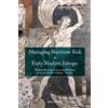 Jake Dyble Managing Maritime Risk in Early Modern Europe (Tascabile)