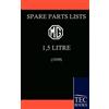MG Motor Company Spare Parts List for the MG 1 1/2 Litre (1939) (Tascabile)