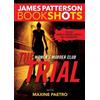 James Patterson Maxine Paetro The Trial: A Bookshot (Tascabile)